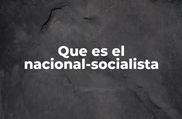 Que es el Nacional-socialista