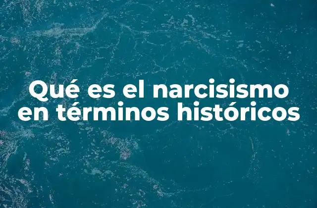 El surgimiento del narcisismo como concepto en la psicología moderna