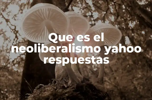 Que es el Neoliberalismo Yahoo Respuestas 2 El neoliberalismo como respuesta a un modelo económico anterior