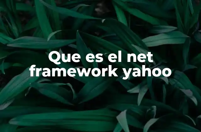 Que es el Net Framework Yahoo