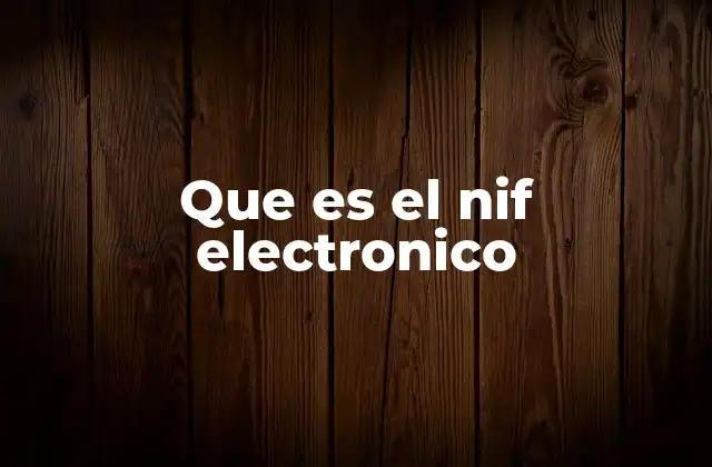 Que es el Nif Electronico