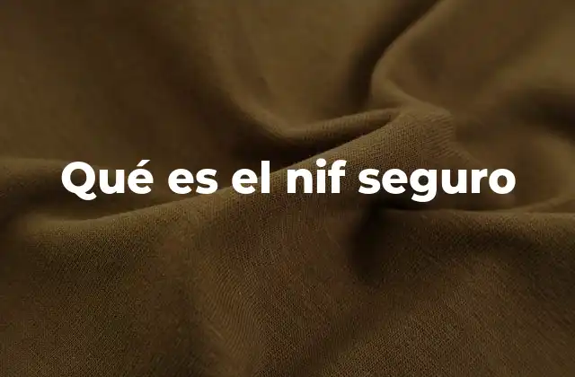 Qué es el Nif Seguro