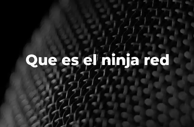 Que es el Ninja Red