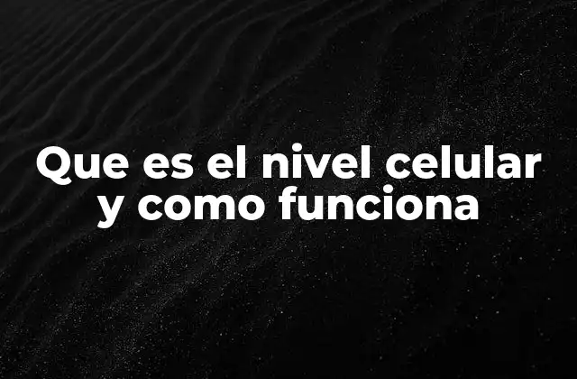 La organización y estructura de las células