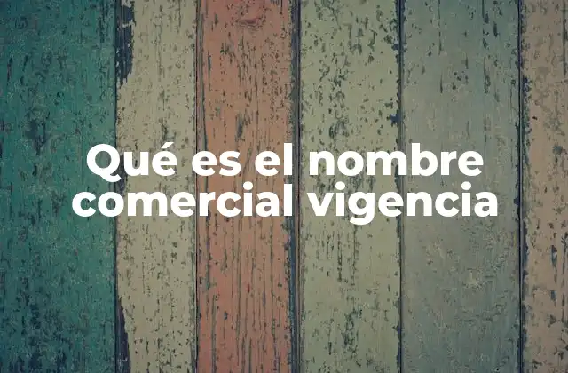 La importancia de mantener un nombre comercial actualizado