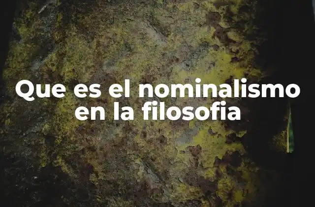Que es el Nominalismo en la Filosofia