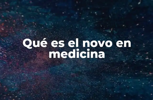 Qué es el Novo en Medicina