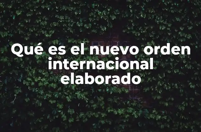 La evolución del sistema internacional hacia un orden más estructurado