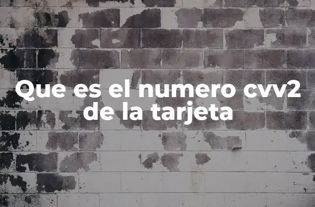 Que es el Numero Cvv2 de la Tarjeta
