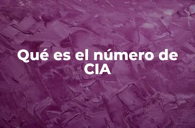 Qué es el Número de Cia