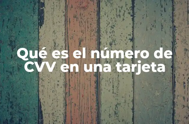 Qué es el Número de Cvv en una Tarjeta