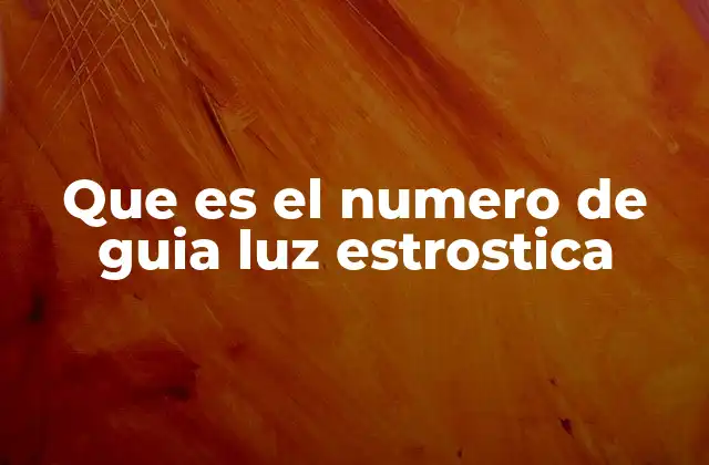 Que es el Numero de Guia Luz Estrostica