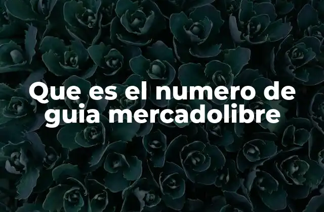 La importancia del número de guía en el proceso de envío