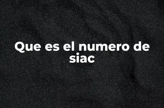Que es el Numero de Siac