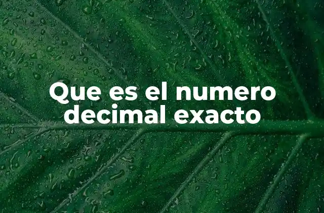 Características de los números decimales exactos