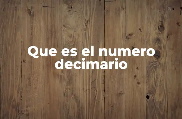 Que es el Numero Decimario