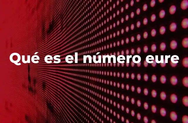 Qué es el Número Eure