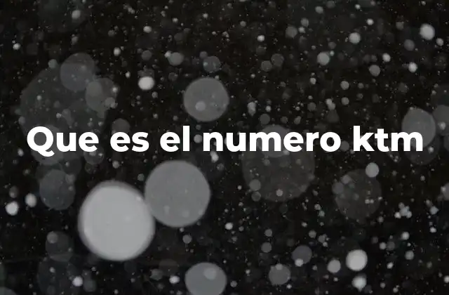 Que es el Numero Ktm