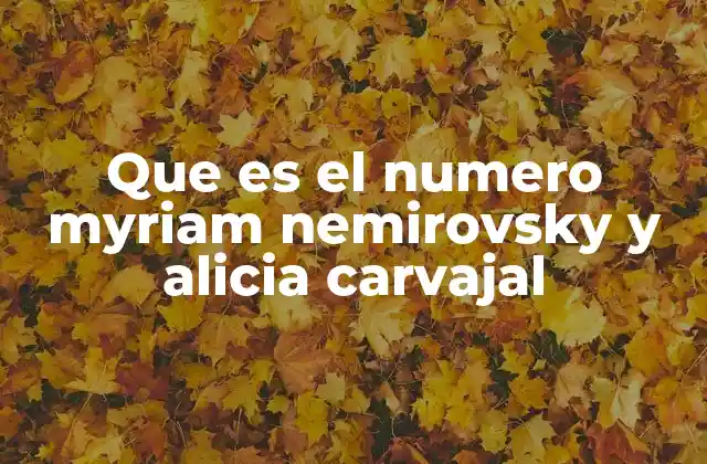Que es el Numero Myriam Nemirovsky y Alicia Carvajal