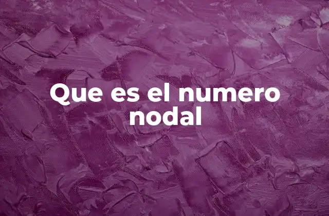 El número nodal como un concepto esencial en vibraciones