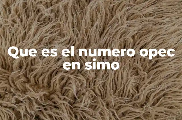 Que es el Numero Opec en Simo