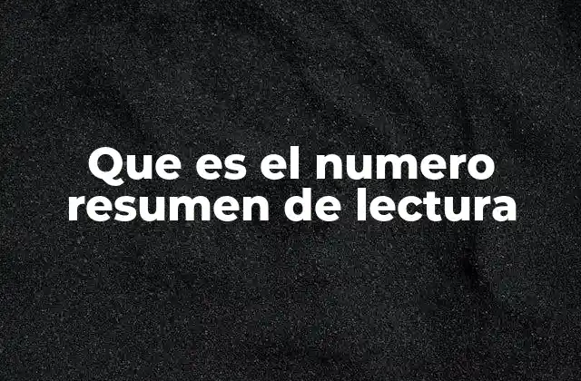 Que es el Numero Resumen de Lectura