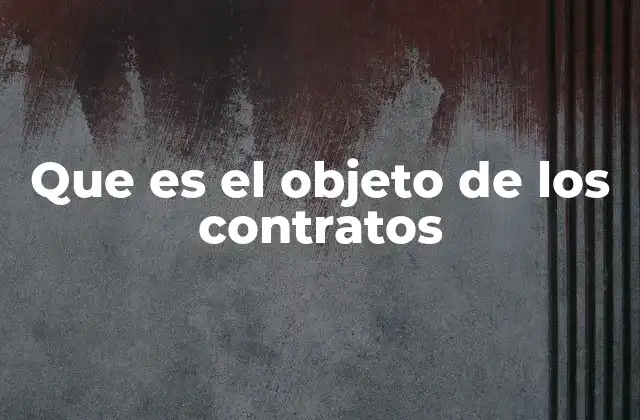 Que es el Objeto de los Contratos
