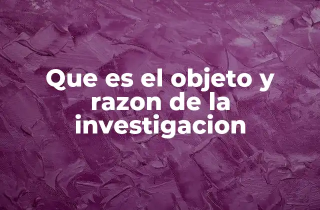 El propósito detrás del estudio científico