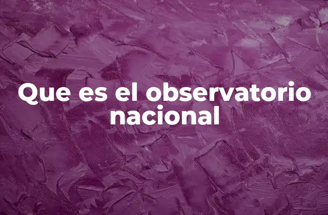 El papel de los observatorios en la ciencia moderna