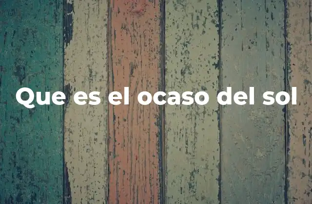 Que es el Ocaso Del Sol