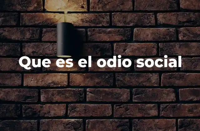 Que es el Odio Social