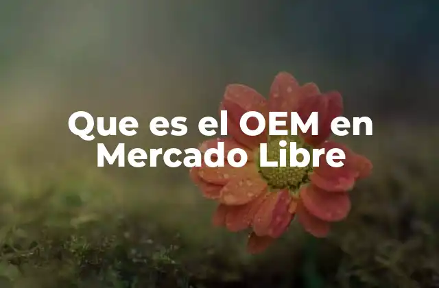 Que es el Oem en Mercado Libre