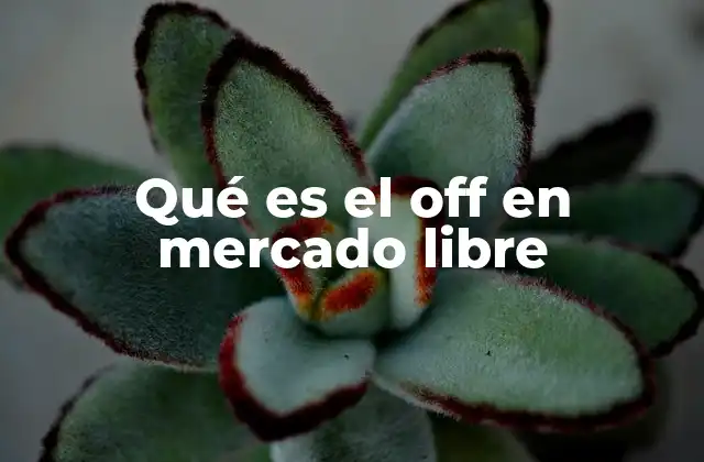 Qué es el Off en Mercado Libre 2 Cómo funciona el sistema de ofertas en Mercado Libre