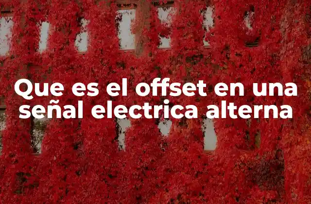 Que es el Offset en una Señal Electrica Alterna