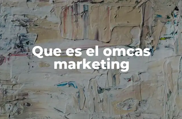 Que es el Omcas Marketing