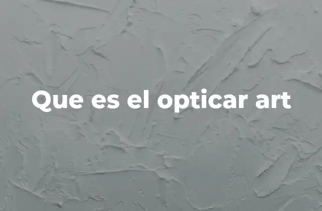 Que es el Opticar Art
