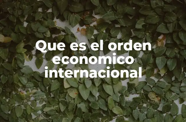 La estructura del sistema económico global