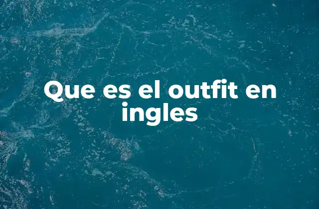 Que es el Outfit en Ingles