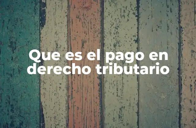 El rol del pago en la relación entre el Estado y los contribuyentes