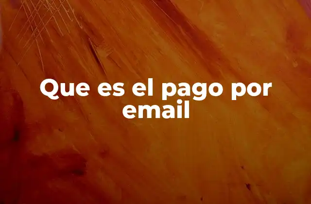 Que es el Pago por Email