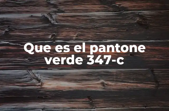 Que es el Pantone Verde 347-c