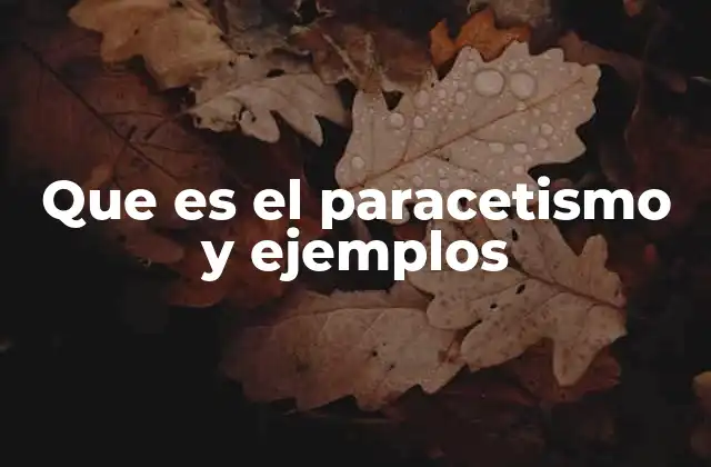 Que es el Paracetismo y Ejemplos