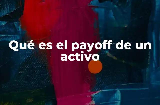 Qué es el Payoff de un Activo