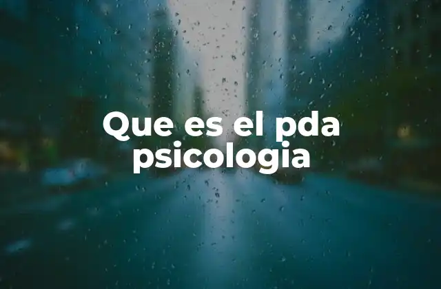 Que es el Pda Psicologia
