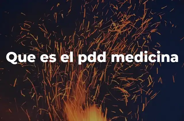 Que es el Pdd Medicina