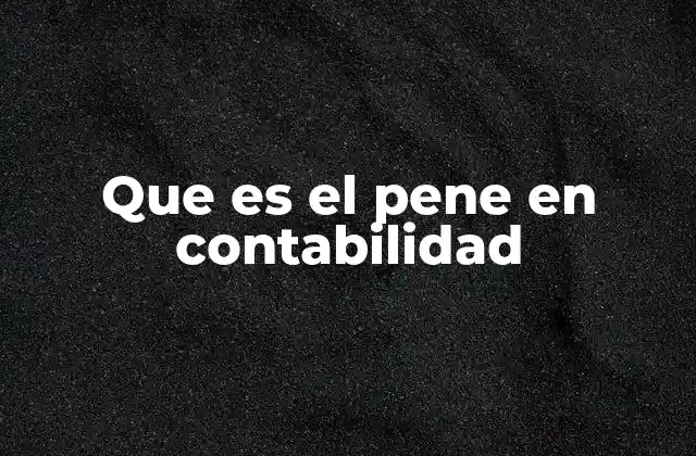 Conceptos contables que podrían confundirse con pene