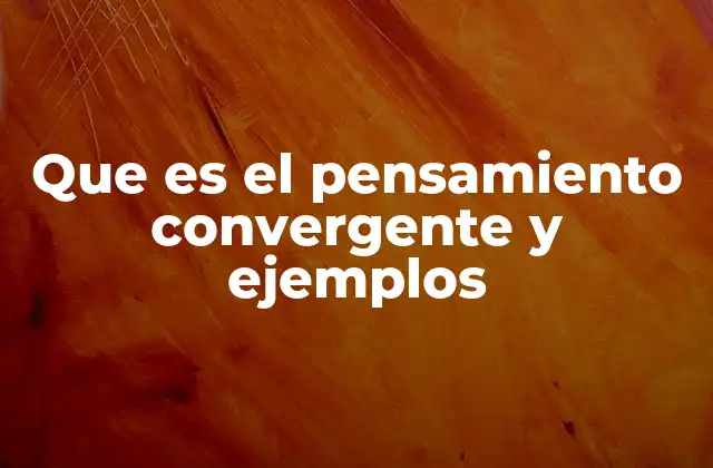 El papel del pensamiento convergente en la educación formal