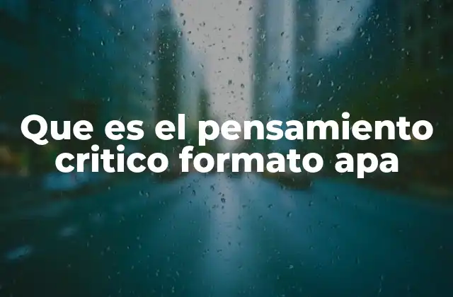 Que es el Pensamiento Critico Formato Apa