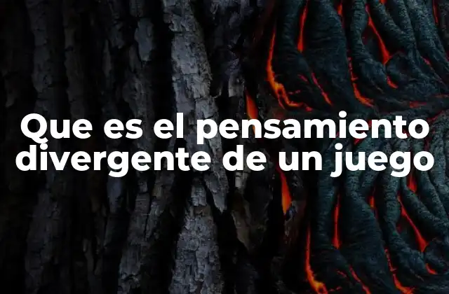 Que es el Pensamiento Divergente de un Juego