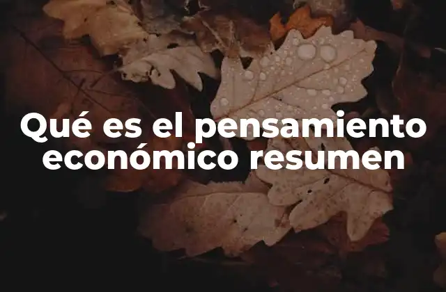 Qué es el Pensamiento Económico Resumen
